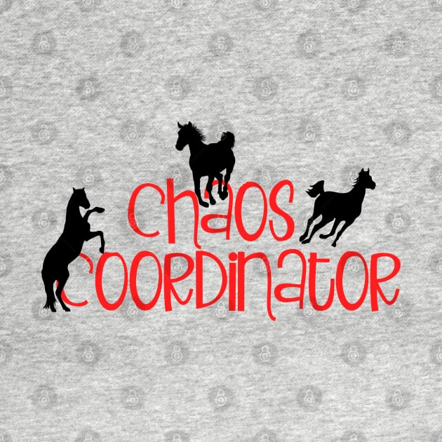 Horse Lover Chaos Coordinator by Imp's Dog House